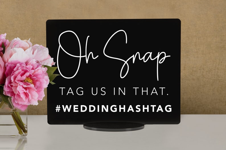 Oh Snap, Tag Us In That Social Media Sign, Add Your Custom Hashtag Acrylic Wedding Sign image 4