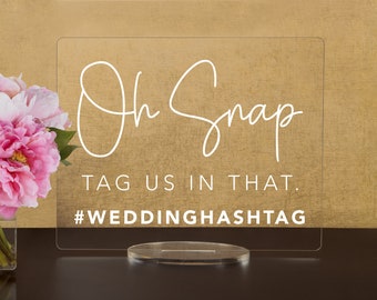 Oh Snap, Tag Us In That! - Social Media Sign, Add Your Custom Hashtag Acrylic Wedding Sign