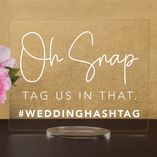 Oh Snap, Tag Us In That! - Social Media Sign, Add Your Custom Hashtag Acrylic Wedding Sign