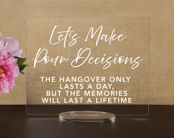 Open Bar Acrylic Wedding Sign – Let's Make Pour Decisions