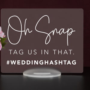 Oh Snap, Tag Us In That Social Media Sign, Add Your Custom Hashtag Acrylic Wedding Sign image 2