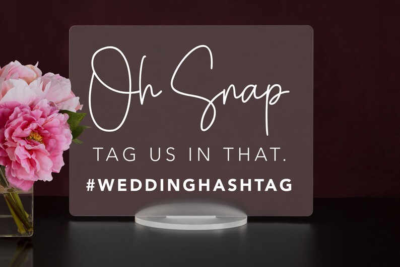 Oh Snap, Tag Us In That Social Media Sign, Add Your Custom Hashtag Acrylic Wedding Sign image 2