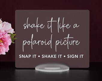 Shake it like a polaroid picture Sign for wedding and special events.