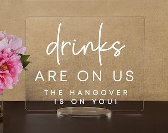 Drinks Are On Us! - Open Bar Sign for wedding and special events.