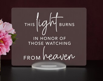 Memorial Wedding Sign, Frosted Acrylic, Honor Loved Ones