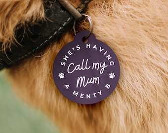 Call My Mum - Menty B - Personalised Dog ID Collar Tag: Funny Custom Pet Safety Accessories, New Pet Essentials, Unique Dog Gift