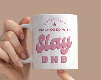 Slay DHD Mug: Pink Funny ADHD Mug, Girly Coffee Cup, ADHD Awareness, Sassy diagnosis mug, Empowering Mental Health Humour, Gift For Her