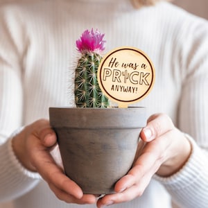 Break Up / Divorce Gift - A Prick Anyway Plant Tag - Funny Small Present, Thoughtful Gift For Family & Friends (3 Pronouns Available) image 1