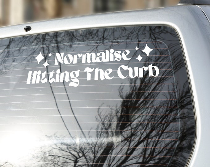 Girly Car Sticker - Normalise Hitting The Curb - Funny Vinyl Decal, For Bumper Window or Car Body, Bad Driver Quote Sticker For Her