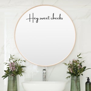 Mirror Sticker Decal Positive - Hey Sweet Cheeks Funny Cute Mirror Modern Beautiful Quote Stickers Vinyl Decal image 1