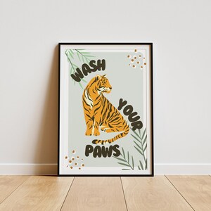 Wash your paws tiger inspired poster: bathroom print, unique home decor, cool wash room print, bathroom quote poster, home wall art image 3