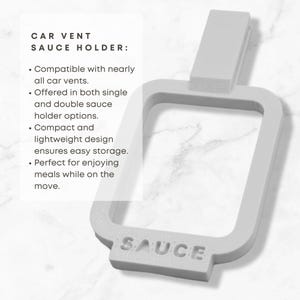May include: White plastic car vent holder with the word "SAUCE" printed on the bottom. The holder is designed to hold a single or double sauce container.
