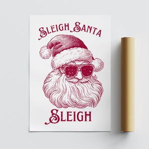 May include: A red and white illustration of Santa Claus wearing sunglasses with the text "Sleigh Santa Sleigh" on a white background.