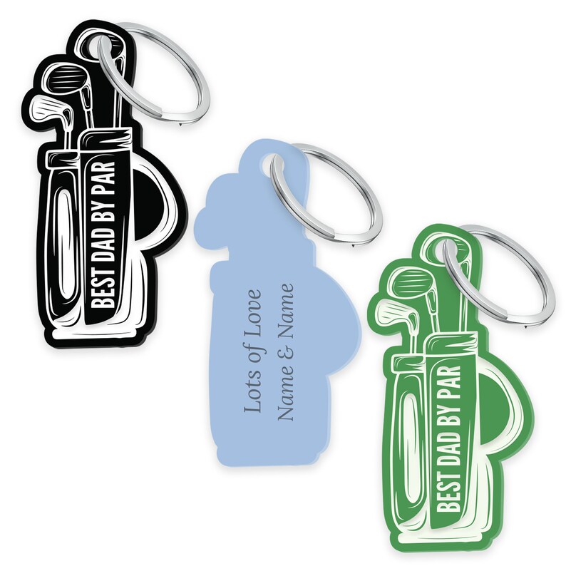 May include: Three golf bag keychains, one black with the text "Best Dad by Par", one light blue with the text "Lots of Love Name & Name", and one green with the text "Best Dad by Par".