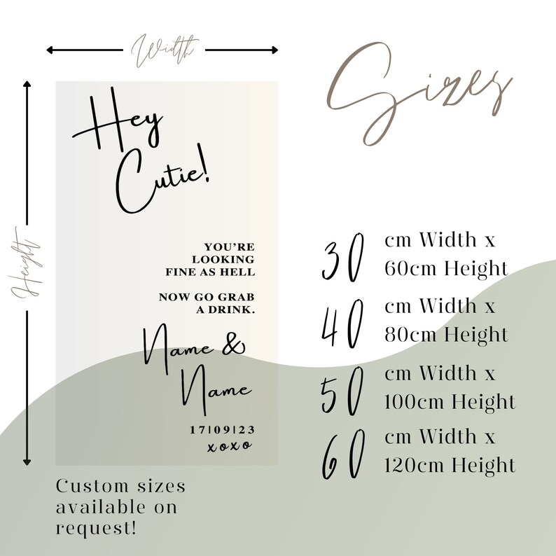 May include: A white and green poster with the text "Hey Cutie!" and "You're looking fine as hell. Now go grab a drink. Name & Name 17109123 xoxo". The poster also includes a size chart with the following sizes: 30 cm x 60 cm, 40 cm x 80 cm, 50 cm x 100 cm, and 60 cm x 120 cm.