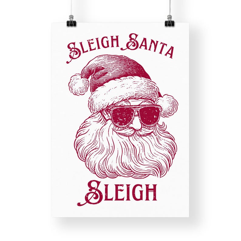May include: A red and white illustration of Santa Claus wearing sunglasses with the text "Sleigh Santa Sleigh" above and below the image.