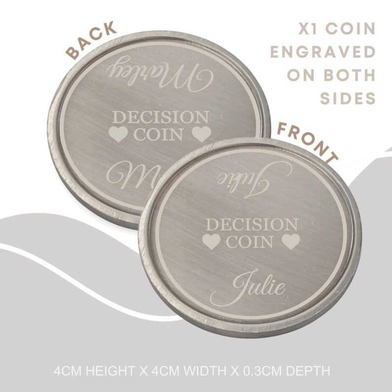 May include: A silver decision coin with the words "Decision Coin" and two hearts engraved on the front. The back of the coin has the words "Julie" and "We Married" engraved on it. The coin measures 4 cm in height, 4 cm in width, and 0.3 cm in depth.