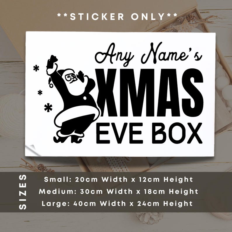 May include: Black and white sticker with a cartoon Santa Claus holding a gift bag. The text "Any Name's Xmas Eve Box" is in bold, black letters. The sticker is available in three sizes: small (20cm x 12cm), medium (30cm x 18cm), and large (40cm x 24cm).