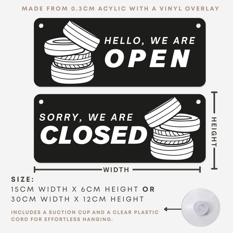 May include: Black rectangular sign with the text "HELLO, WE ARE OPEN" and "SORRY, WE ARE CLOSED". The sign features a stack of tires graphic. The sign is 15cm wide x 6cm high or 30cm wide x 12cm high.