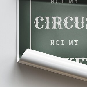 No es mi circo, no son mis monos - póster de fuente de circo: impresión genial, decoración del hogar, arte de pared de galería, tipografía atrevida, arte de pared único, cita divertida imagen 4
