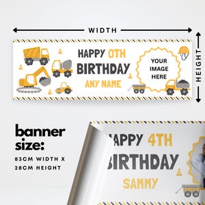 May include: A personalized birthday banner with construction vehicles and the text "HAPPY OTH BIRTHDAY ANY NAME". The banner is 33 inches wide and 11 inches high, with a space for a photo.