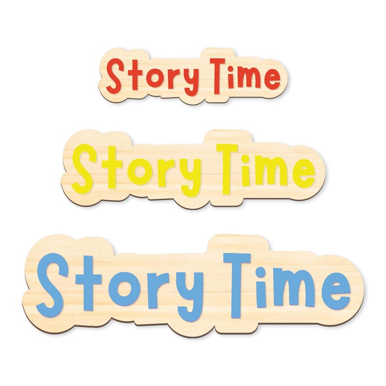 May include: Three wooden signs, each with the words "Story Time" in red, yellow, and blue. The signs have a light wood grain background and a wavy outline. The text is in a bold, sans-serif font.