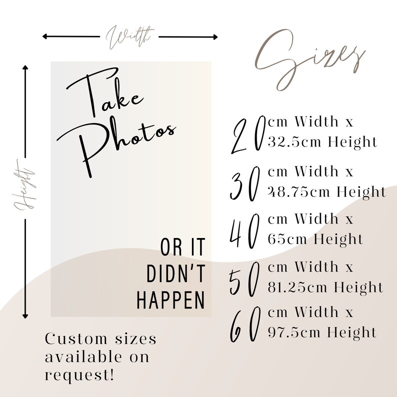 以下が含まれることがあります： 「Take Photos or It Didn't Happen」と書かれた黒い文字の白い看板。看板には、20cm&times;32.5cm、30cm&times;28.75cm、40cm&times;65cm、50cm&times;81.25cm、60cm&times;97.5cmなど、センチメートル単位のサイズ一覧も記載されています。看板には、「カスタムサイズもご要望に応じて承ります！」とも書かれています。