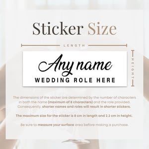 May include: A white rectangular sticker with the text "Any name" in a cursive font and "WEDDING ROLE HERE" in a sans-serif font. The sticker's maximum size is 8 cm in length and 2.2 cm in height.