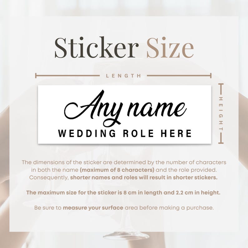 May include: A white rectangular sticker with the text "Any name" in a cursive font and "WEDDING ROLE HERE" in a sans-serif font. The sticker's maximum size is 8 cm in length and 2.2 cm in height.