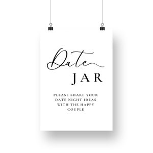 May include: A white sign with black text that reads "Date Jar" and "Please share your date night ideas with the happy couple".
