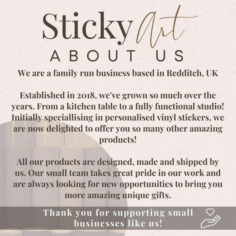 May include: A text-based image with the words "Sticky Art" and "About Us" in a large font. The text describes a family-run business based in Redditch, UK, that specializes in personalized vinyl stickers and other products.