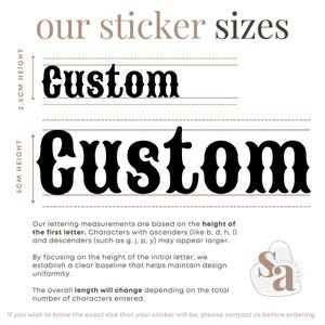 May include: Image showing sticker size options. The text "Custom" is displayed in two sizes: 2.5cm and 5cm high. The text "our sticker sizes" is at the top. The image includes a logo and text explaining the sizing.