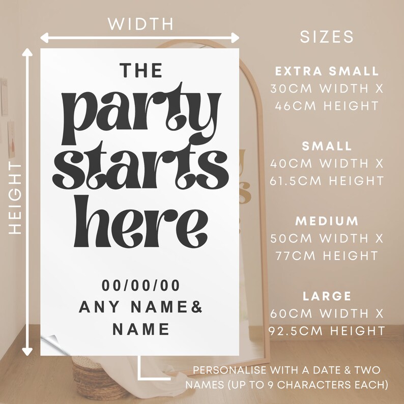 May include: A white printable sign with black text that reads "The party starts here" with a space for a date and two names. The sign also includes size options for the print: Extra Small (30 cm x 46 cm), Small (40 cm x 61.5 cm), Medium (50 cm x 77 cm), and Large (60 cm x 92.5 cm).