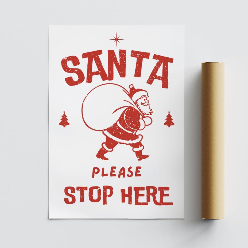 May include: Red and white printable sign with the text "SANTA PLEASE STOP HERE" and a vintage illustration of Santa Claus carrying a bag of gifts.