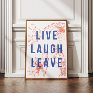 Live Laugh Leave poster, funny quote poster, minimalist wall art, modern home decor, stylish typography print, humorous wall art, chic home decor, entryway sign, funny home sign, witty decor
