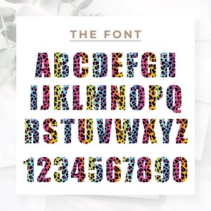 May include: A white background features the text "THE FONT" above the alphabet and numbers. The letters and numbers are in a bold font with a colorful leopard print pattern. The print includes pink, yellow, blue, and orange spots.