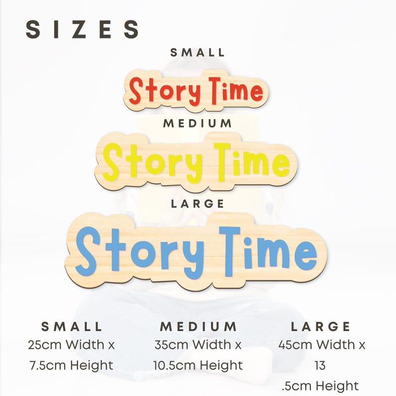 May include: Wooden signs in three sizes, each with the text "Story Time" in red, yellow, and blue. The small sign is 25cm wide x 7.5cm high, medium is 35cm wide x 10.5cm high, and large is 45cm wide x 13.5cm high.