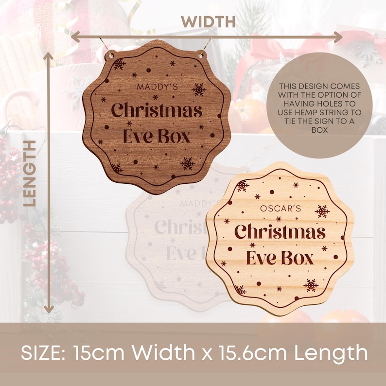 May include: Two wooden Christmas Eve box signs with a snowflake design. The signs are 15 cm wide and 15.6 cm long. The text on the signs reads "Maddy's Christmas Eve Box" and "Oscar's Christmas Eve Box".