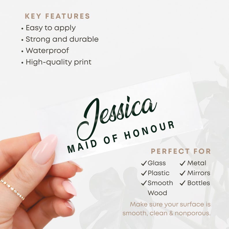 May include: A white rectangular sticker with the name "Jessica" and the text "MAID OF HONOUR" in black script. The sticker is held by a hand with a gold ring. The image also lists key features and surfaces the sticker is perfect for.