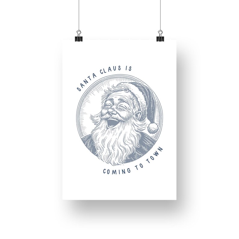 May include: A blue and white illustration of Santa Claus with the text "Santa Claus is coming to town".