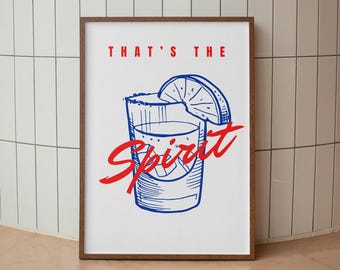 That's the spirit 02 print: alcohol quote poster, bar decor, gift for drink lovers, kitchen wall art, living room decor, tequila poster