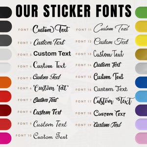 May include: A chart showing 19 different font styles for custom text stickers. The fonts are shown in black text on a white background. The chart is labeled "OUR STICKER FONTS".