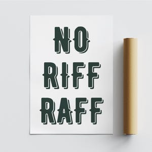 No riff raff - 06 poster: cool print, home decor, gallery wall art, bold typography art, boutique decor, unique wall art, funny quote pint image 3