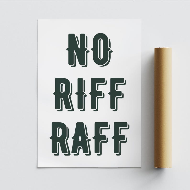 No riff raff - 06 poster: cool print, home decor, gallery wall art, bold typography art, boutique decor, unique wall art, funny quote pint image 3