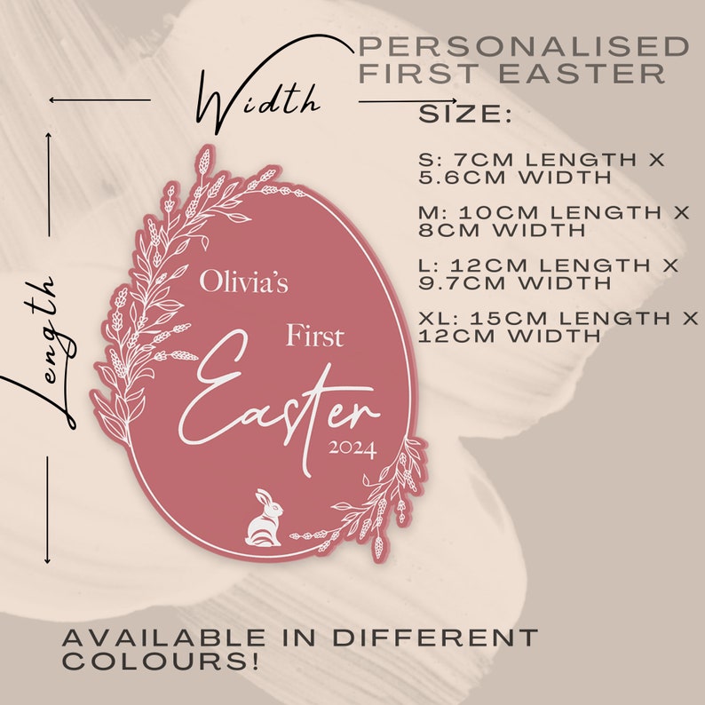 May include: Personalized First Easter sign with a pink background and white floral design. The sign says "Olivia's First Easter 2024" and includes a bunny rabbit. Available in different sizes: S: 7cm x 5.6cm, M: 10cm x 8cm, L: 12cm x 9.7cm, XL: 15cm x 12cm.