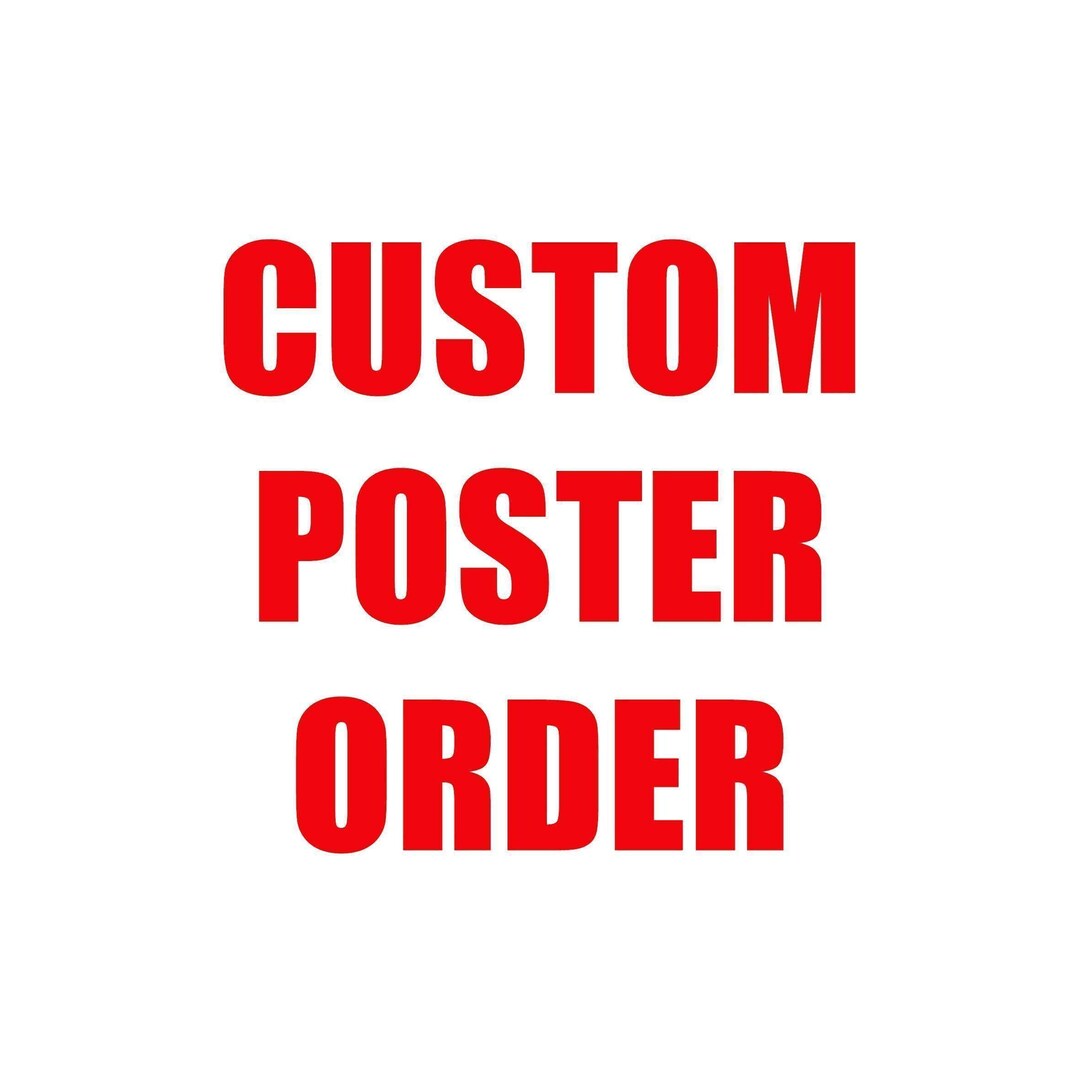 Order Only Custom - Made to Order Poster - Pre-arranged Only - Etsy