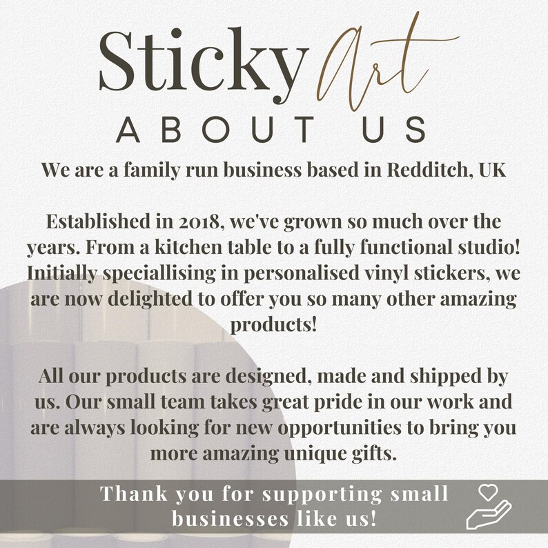 May include: A promotional graphic for Sticky Art, a family-run business based in Redditch, UK. The text highlights their growth since 2018, from a kitchen table to a studio, offering personalized vinyl stickers and other products. The graphic ends with a thank you message.