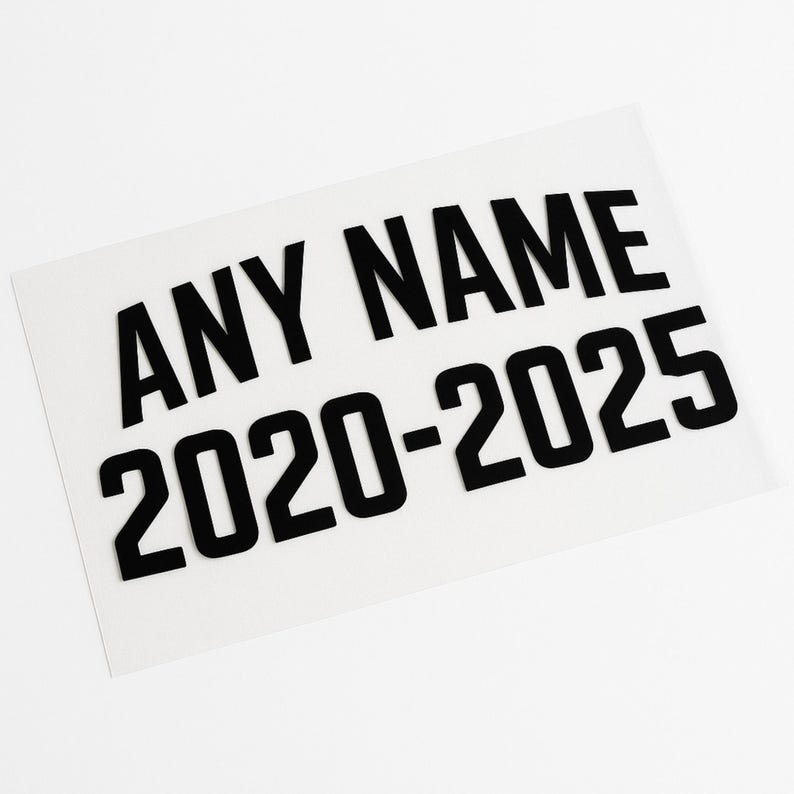 May include: Black and white vinyl sticker with the text "ANY NAME 2020-2025".