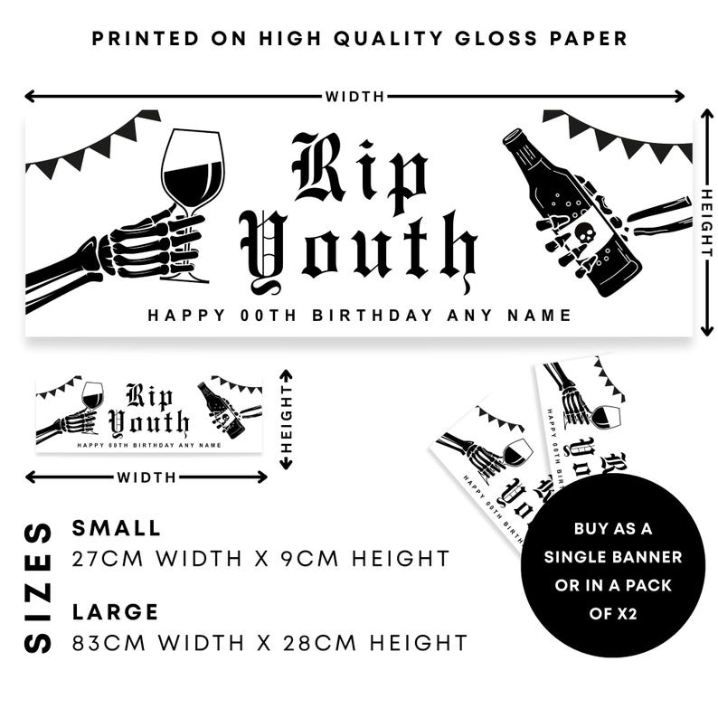 May include: Black and white banner with the text "Rip Youth" in gothic font. The banner features illustrations of a skeleton hand holding a wine glass and a bottle. The banner is available in two sizes: 27cm x 9cm and 83cm x 28cm.