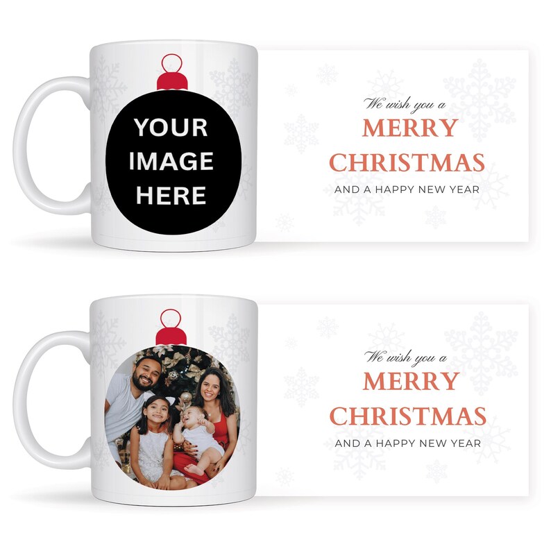 May include: White ceramic mug with a Christmas ornament design. The ornament has a black circle with the text "YOUR IMAGE HERE". A matching card reads "We wish you a MERRY CHRISTMAS AND A HAPPY NEW YEAR".